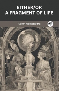 Either/Or: A Fragment of Life (Grapevine Press)