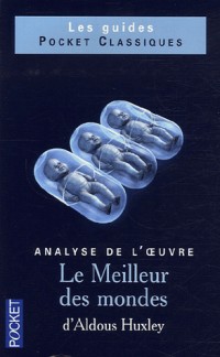 Le Meilleur des mondes d'Aldous Huxley : Analyse de l'oeuvre