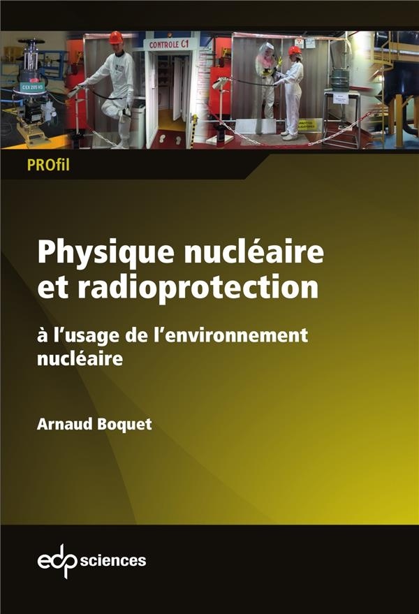 Physique nucléaire et radioprotection à l'usage de l'environnement nucléaire