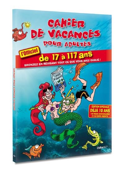 Cahier de vacances pour adultes Eté 2017 De 17 à 117 ans