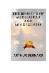 THE BENEFITS OF MEDITATION AND MINDFULNESS
