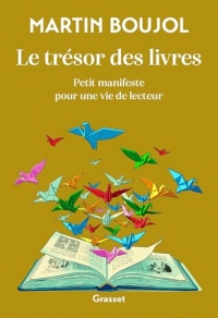 Le trésor des livres: Petit manifeste pour une vie de lecteur