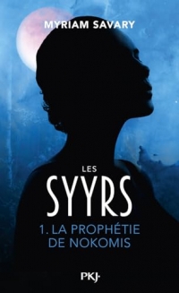 Les Syyrs - tome 01 : La prophétie de Nokomis (1)