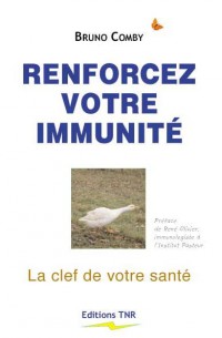 Renforcez Votre Immunite - la Clef de Votre Sante - Voir Http://Www.Comby.Org/Livres/Livresfr.Htm