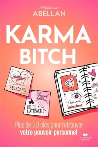 Karma Bitch - Plus de 50 clés pour retrouver votre pouvoir personnel