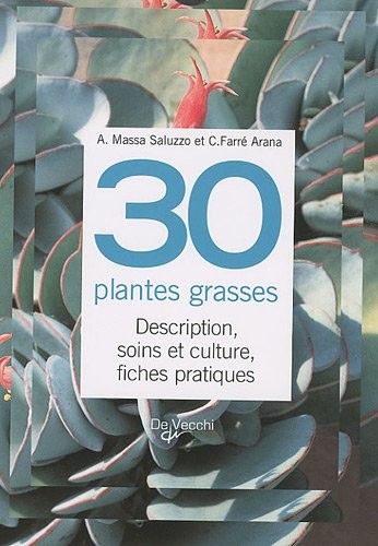 30 plantes grasses : Description, soins et culture, fiches pratiques