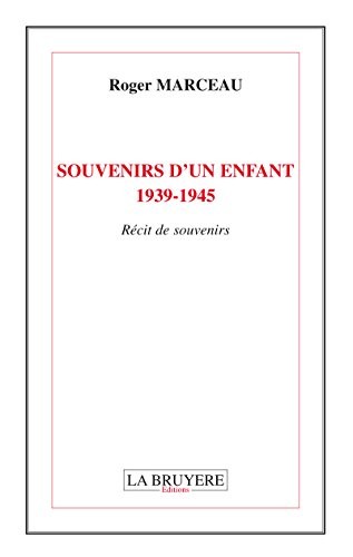 Souvenirs d'un Enfant 1939-1945