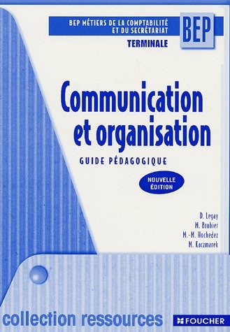 Communication et organisation Tle BEP : Guide pédagogique