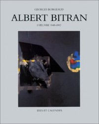 Albert Bitran : L'Oeuvre, 1949-1992