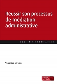 Réussir son processus de médiation administrative