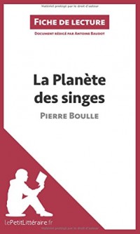 La Planète des singes de Pierre Boulle (Fiche de lecture): Résumé complet et analyse détaillée de l'oeuvre