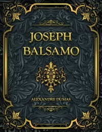 Joseph Balsamo: Alexandre Dumas