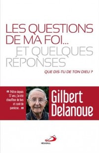 Les questions de ma foi et quelques réponses