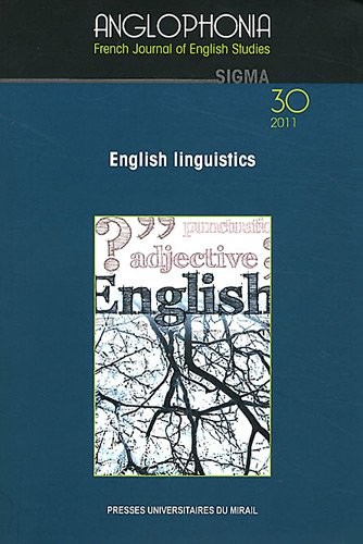 Anglophonia, N° 30/2011 : English linguistics