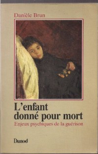 L'enfant donné pour mort : Enjeux psychiques de la guérison