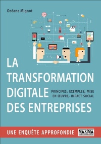 La transformation digitale : principes, méthodes et mise en oeuvre, comment font les entreprises fra