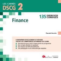 DSCG 2 - EXERCICES CORRIGES - FINANCE, 4EME EDITION: 120 EXERCICES CORRIGES POUR REVISER ET S ENTRAINER