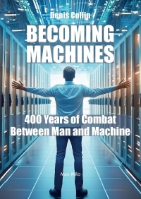 Becoming machines: How machinery dominates life and thought
