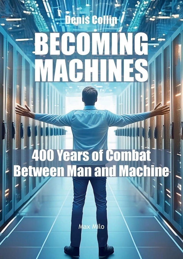 Becoming machines: How machinery dominates life and thought