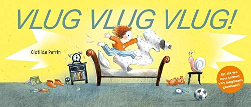 Vlug vlug vlug!