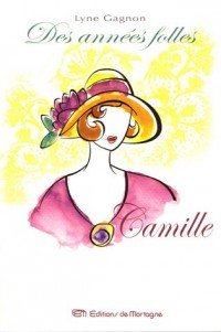 Des années folles, Tome 1 : Camille