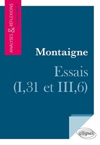 Montaigne Essais (I,31 et III,6)