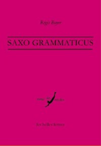 En lisant Saxo Grammaticus: Le passé légendaire du Danemark