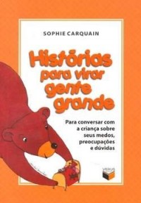 Historias Para Virar Gente Grande. Para Conversar Com Crianca (Em Portuguese do Brasil)