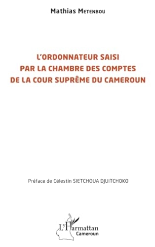 L’ordonnateur saisi par la Chambre des comptes de la Cour suprême du Cameroun