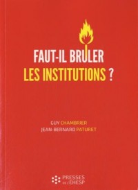 Faut-il brûler les institutions ? : Dangers et confusions de l'idéologie marchande dans le monde médico-social