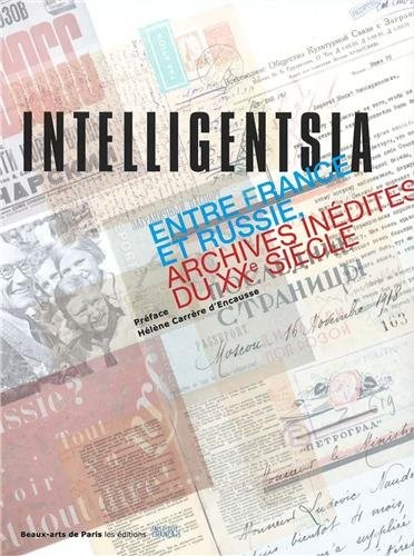 Intelligentsia : Entre France et Russie (archives inédites du XXe siècle)