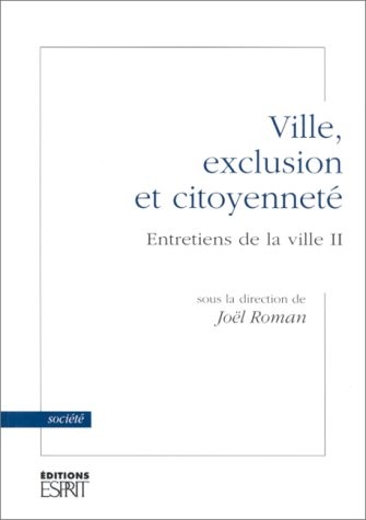 Ville, exclusion et citoyenneté : Entretiens de la ville II