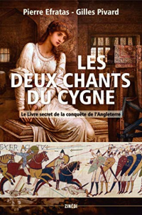 Les Deux Chants du Cygne: Le livre secret de la conquête normande de l'Angleterre