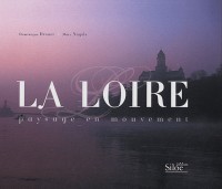 La Loire : Paysage en mouvement