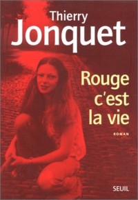 Rouge c'est la vie