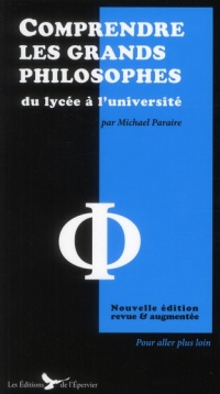 Comprendre les grands philosophes nouvelle édition revue et augmentée