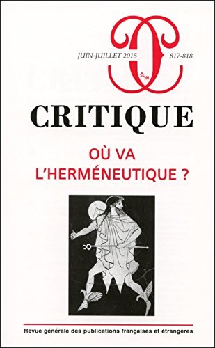 Revue Critique 817-818 -  Ou Va l'Hermeneutique ?