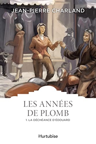 Les annees de plomb t 01 la decheance d'edouard