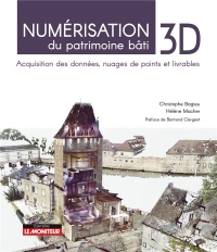 Numérisation 3D du patrimoine bâti: Acquisition de la donnée, nuage de points et livrables