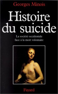 Histoire du suicide - La société occidentale face à la mort volontaire