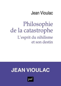 Philosophie de la catastrophe: L'esprit du nihilisme et son destin