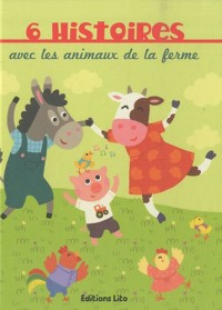 Au Pays des Histoires : 6 Histoires avec les Animaux de la Ferme - De 4 à 8 ans