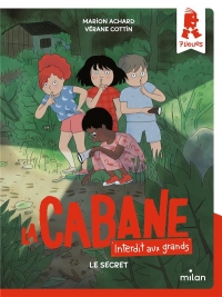 La cabane - Interdit aux grands !, Tome 03: Le secret