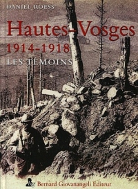 Hautes-Vosges 1914-1918: Les témoins.