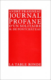 Journal profane d'un solitaire: M. de Pontchâteau