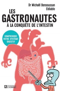 Les gastronautes à la conquête de l'intestin - Tout comprendre sur le système digestif