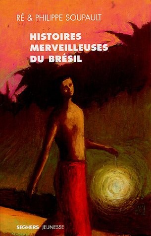 Histoires merveilleuses du Brésil