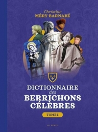 Dictionnaire des berrichons celebres (tome 1)