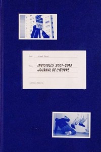 INVISIBLES 2008-2013.JOURNAL DE L'OEUVRE