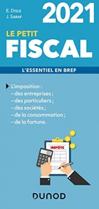 Le petit Fiscal 2021 - L'essentiel en bref: L'essentiel en bref (2021)